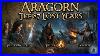 Aragorn The 87 Lost Years Tolkien Hid From You Lotr Deep Dive