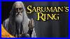 Saruman S Ring Tolkien Explained